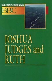 Basic Bible Commentary Joshua, Judges and Ruth