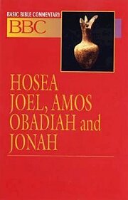 Basic Bible Commentary Hosea, Joel, Amos, Obadiah and Jonah