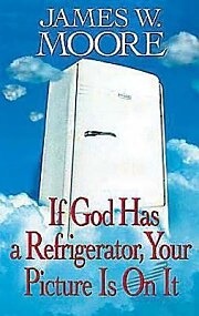 If God Has a Refrigerator, Your Picture is On It