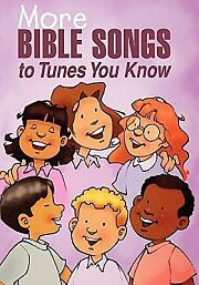 More Bible Songs To Tunes You Know