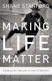 Making Life Matter