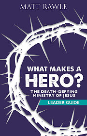 What Makes a Hero? Leader Guide
