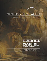 Genesis to Revelation: Ezekiel, Daniel Leader Guide