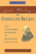 John Wesley on Christian Beliefs Volume 1