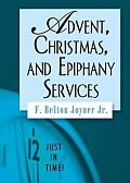 Just in Time! Advent, Christmas, and Epiphany Services