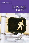 Journey 101: Loving God Leader Guide