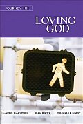Journey 101: Loving God Participant Guide