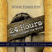 24 Hours That Changed the World: 40 Days of Reflection - eBook [ePub]