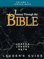 Journey Through the Bible Volume 3: Joshua - Ruth Leader