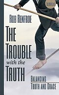 The Trouble with the Truth Leader Guide