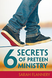 6 Secrets of Preteen Ministry