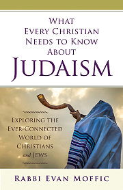 What Every Christian Needs to Know About Judaism