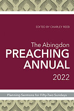 The Abingdon Preaching Annual 2022