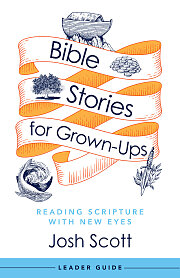 Bible Stories for Grown-Ups Leader Guide