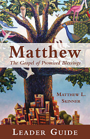 Matthew: The Gospel of Promised Blessings Leader Guide
