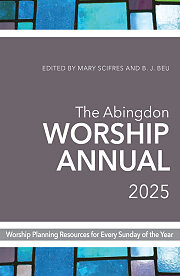 The Abingdon Worship Annual 2025